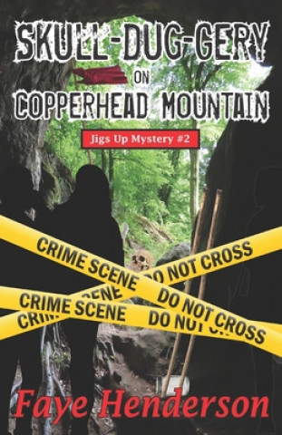 Skull-Dug-gery on Copperhead Mountain