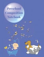 Preschool Composition Notebook: Practice Papers for K-2