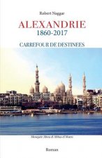 Alexandrie, 1860-2018, Carrefour de destinées,