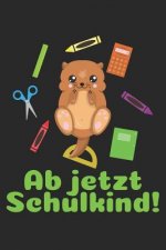 Ab jetzt Schulkind!: Liniertes A5 Otter Heft für das Schulkind das Schüler in der ersten Klasse wird