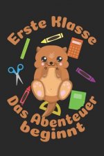 Erste Klasse - Das Abenteuer beginnt: Kariertes A5 Otter Heft für das Schulkind das Schüler in der ersten Klasse wird