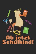 Ab jetzt Schulkind: Liniertes A5 Pudel Heft für das Schulkind das Schüler in der ersten Klasse wird