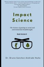 Impact Science: The science of getting to radical social and environmental breakthroughs