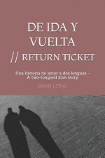 de Ida Y Vuelta - Return Ticket: Una historia de amor a dos lenguas - A two-tongued love story