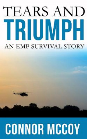 Tears and Triumph: An EMP Survival story
