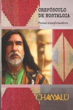Crepúsculo de nostalgia: Poemas Transformadores