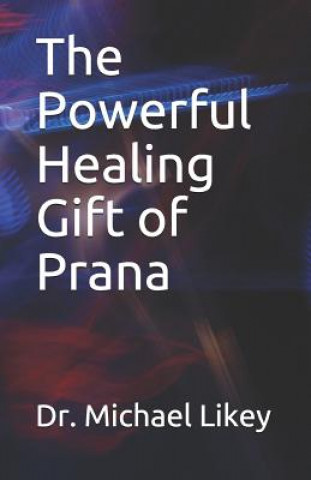 The Powerful Healing Gift of Prana