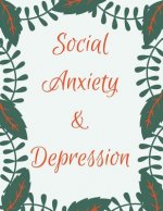 Social Anxiety and Depression Workbook: Ideal and Perfect Gift for Social Anxiety and Depression Workbook Best Social Anxiety and Depression Workbook
