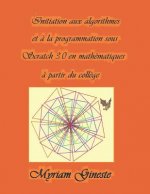 Initiation aux algorithmes et ? la programmation sous Scratch 3.0 en mathématiques ? partir du coll?ge: Version en couleurs