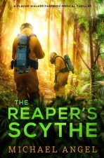 The Reaper's Scythe: A Plague Walker Pandemic Medical Thriller