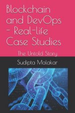 Blockchain and DevOps - Real-life Case Studies: The Untold Story