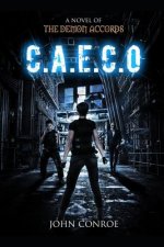 C.A.E.C.O.: A novel of the Demon Accords