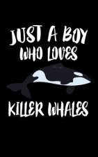 Just A Boy Who Loves Killer Whales: Animal Nature Collection