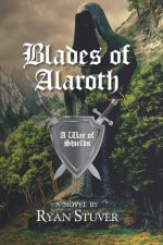 Blades of Alaroth: A War of Shields