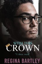 With This Crown: A Standalone Royal Romance