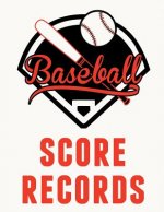 Baseball Score Records: The Ultimate Baseball and Softball Statistician Record Keeping Scorebook; 95 Pages of Score Sheets (8.5