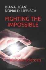 Fighting the Impossible: Multiple Sclerosis
