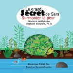 Le grand Secret de Sam: Surmonter la peur
