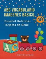 ABC Vocabulario Imagenes Basico Espa?ol Holandés Tarjetas de Bebé: Fáciles learning flashcards first words de phonics alfabeto juegos. Libros infantil