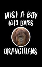 Just A Boy Who Loves Orangutans: Animal Nature Collection