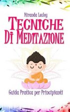 Tecniche Di Meditazione: Guida Pratica per Principianti
