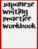 Japanese Writing Practice Workbook: Genkouyoushi Paper For Writing Japanese Kanji, Kana, Hiragana And Katakana Letters