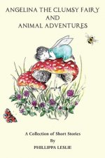Angelina the Clumsy Fairy and Animal Adventures