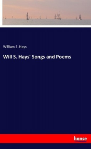 Will S. Hays' Songs and Poems