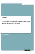 Hinter den Kulissen des ersten Kreuzzuges. Motive, Verlauf und Folgen