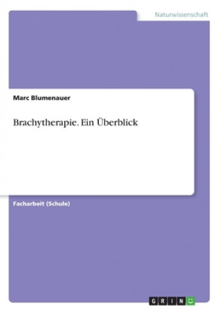Brachytherapie. Ein Überblick