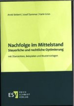 Nachfolge im Mittelstand -Steuerliche und rechtliche Optimierung