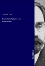 Die lutherische Lehre vom Unvermögen