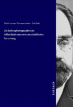 Die Mikrophotographie als Hilfsmittel naturwissenschaftlicher Forschung