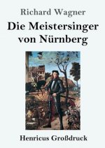 Die Meistersinger von Nurnberg (Grossdruck)