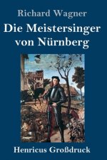 Die Meistersinger von Nurnberg (Grossdruck)