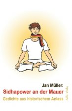 Sidhapower an der Mauer