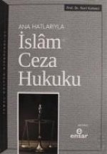 Ana Hatlariyla Islam Ceza Hukuku