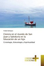 Ciencia en el mundo de San Juan y Sabiduría en la Educación de un hijo