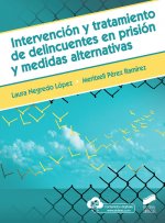 INTERVENCIÓN Y TRATAMINETO DE DELINCUENTES EN PRISIÓN Y MEDIDAS ALTERNATIVAS
