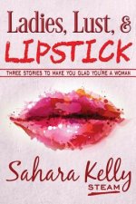 Ladies, Lust and Lipstick
