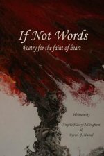 If Not Words: Poetry for the faint of heart