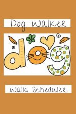 Dog Walker: Walk Scheduler