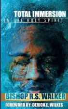 Total Immersion In The Holy Spirit