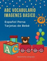 ABC Vocabulario Imagenes Basico Espa?ol Persa Tarjetas de Bebé: Fáciles learning flashcards first words de phonics alfabeto juegos. Libros infantiles