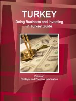 Turkey: Doing Business and Investing in Turkey Guide Volume 1 Strategic and Practical Information