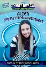 Gabby Duran and the Unsittables: Alien Babysitting Adventures