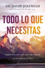 Todo Lo Que Necesitas: 8 Pasos Esenciales Para Una Vida Confiada En Las Promesas de Dios