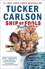 Ship of Fools: How a Selfish Ruling Class Is Bringing America to the Brink of Revolution