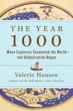 The Year 1000: When Explorers Connected the World--And Globalization Began