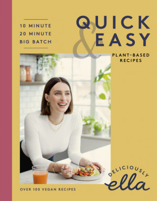 Deliciously Ella Making Plant-Based Quick and Easy: 10-Minute Recipes, 20-Minute Recipes, Big Batch Cooking (Pevná)